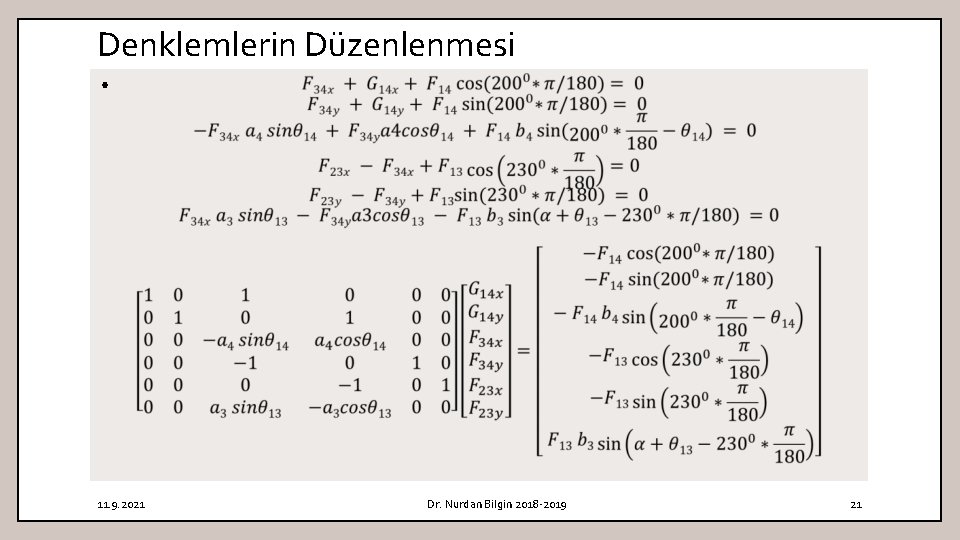 Denklemlerin Düzenlenmesi • 11. 9. 2021 Dr. Nurdan Bilgin 2018 -2019 21 