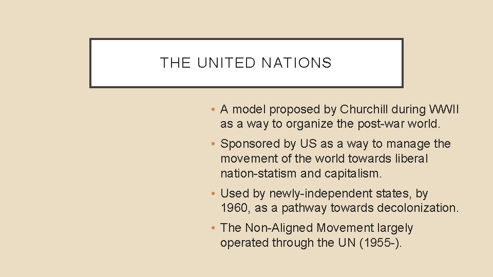 THE UNITED NATIONS • A model proposed by Churchill during WWII as a way