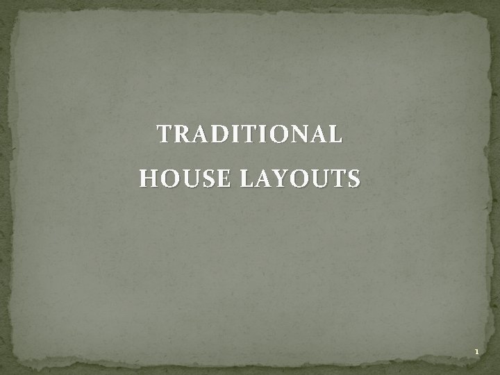 TRADITIONAL HOUSE LAYOUTS 1 