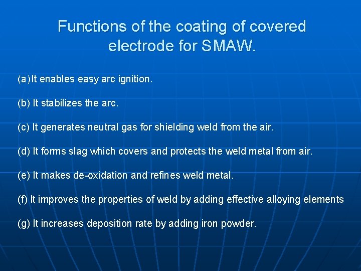 Functions of the coating of covered electrode for SMAW. (a) It enables easy arc