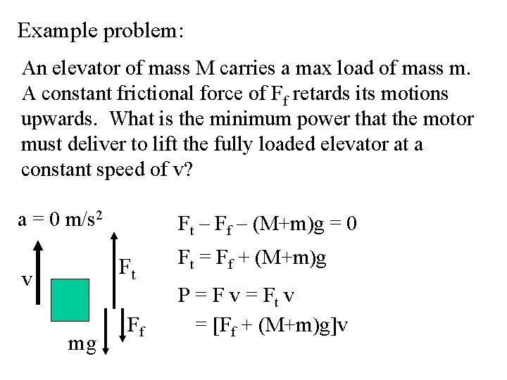 Example problem: An elevator of mass M carries a max load of mass m.