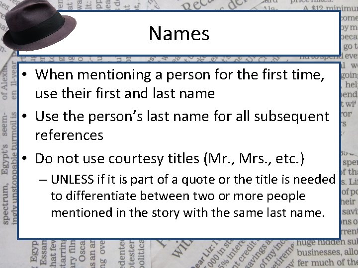 Names • When mentioning a person for the first time, use their first and