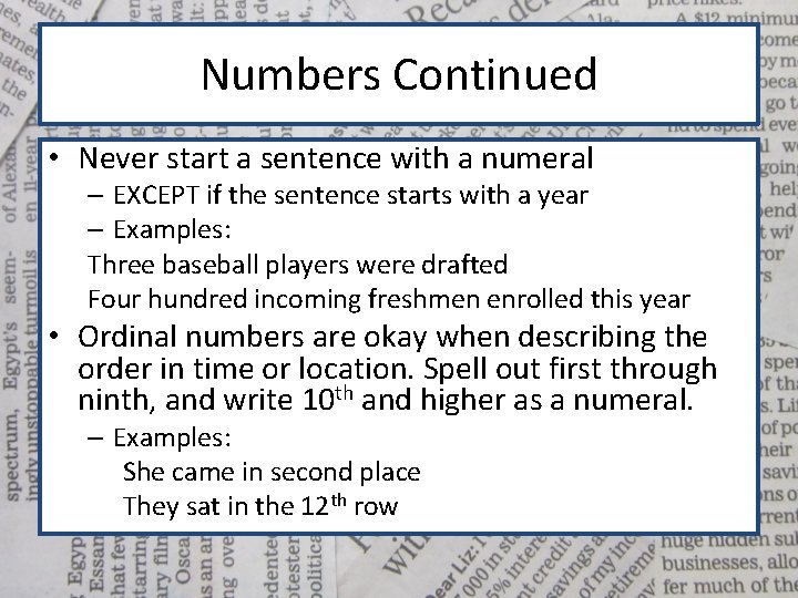 Numbers Continued • Never start a sentence with a numeral – EXCEPT if the