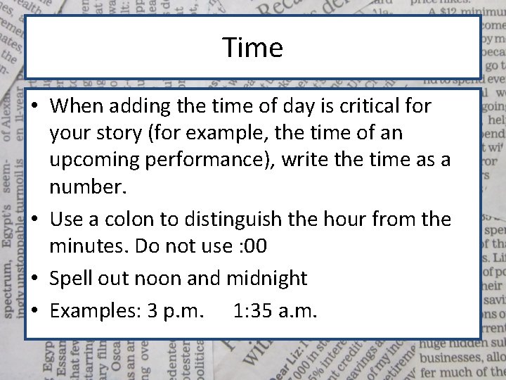 Time • When adding the time of day is critical for your story (for