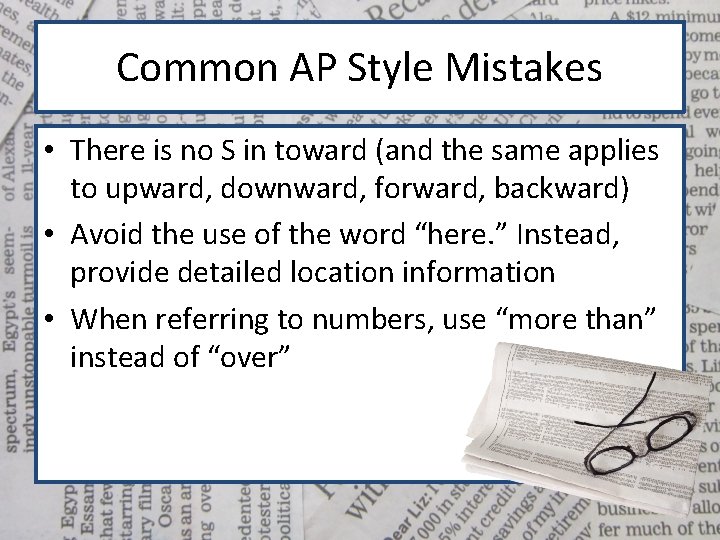 Common AP Style Mistakes • There is no S in toward (and the same