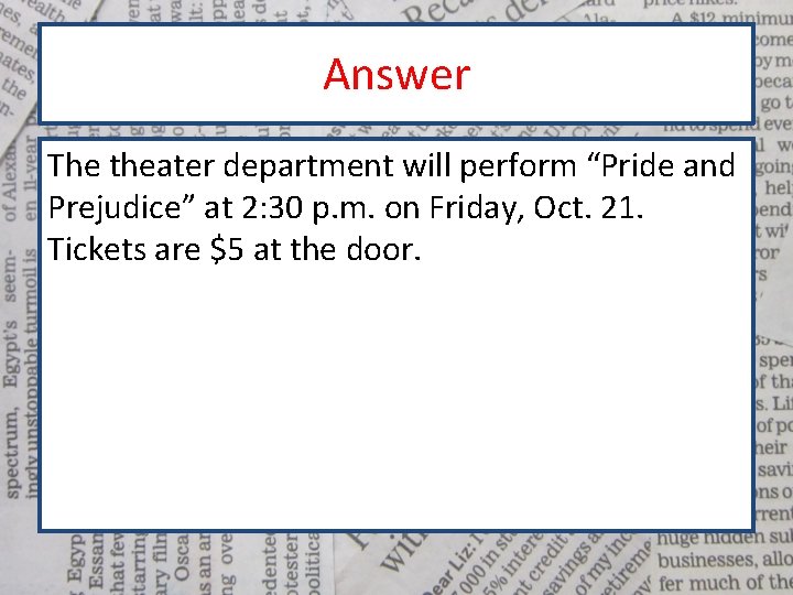 Answer The theater department will perform “Pride and Prejudice” at 2: 30 p. m.