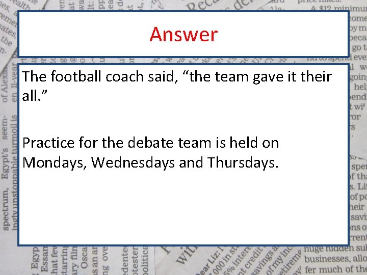 Answer The football coach said, “the team gave it their all. ” Practice for