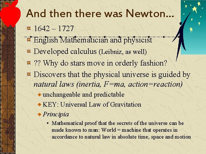And then there was Newton… 1642 – 1727 English Mathematician and physicist Developed calculus