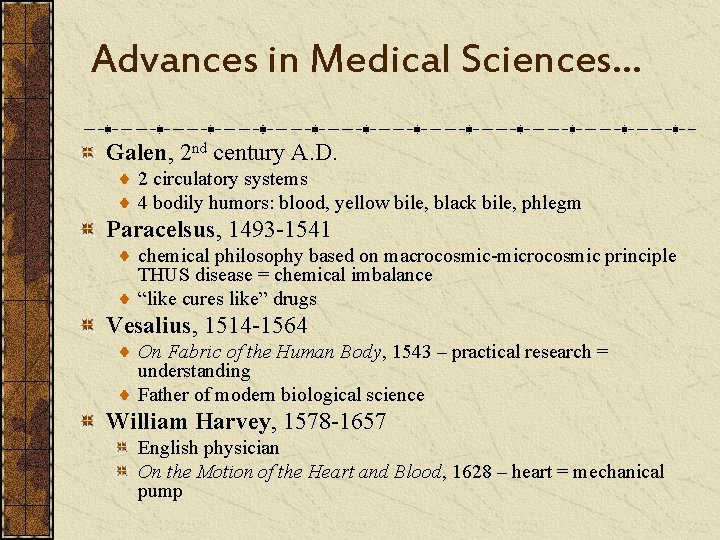 Advances in Medical Sciences… Galen, 2 nd century A. D. 2 circulatory systems 4