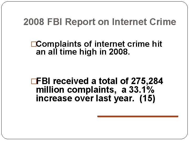 2008 FBI Report on Internet Crime �Complaints of internet crime hit an all time