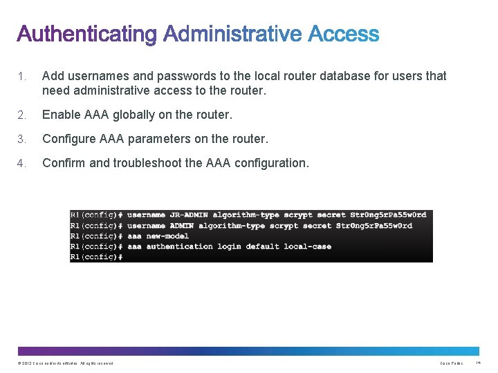 1. Add usernames and passwords to the local router database for users that need