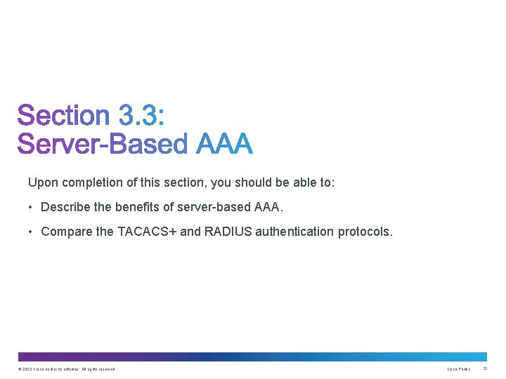 Upon completion of this section, you should be able to: • Describe the benefits