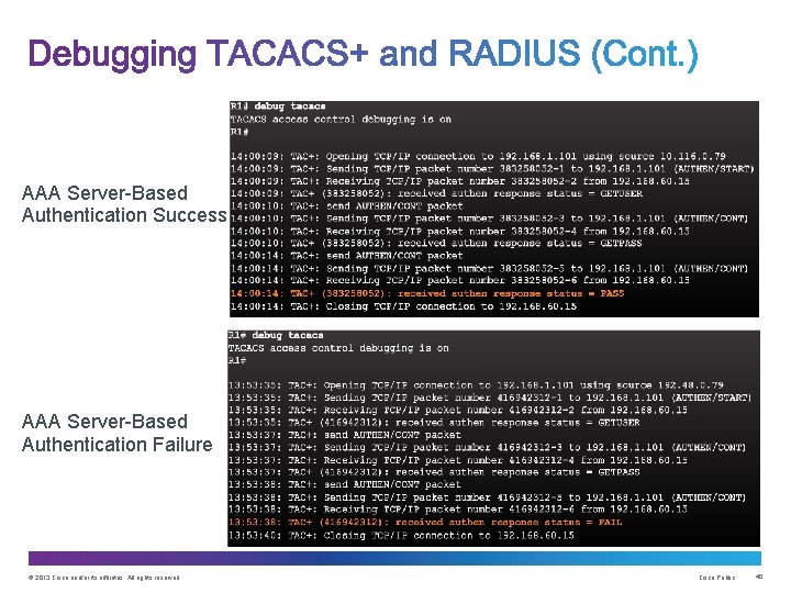 AAA Server-Based Authentication Success AAA Server-Based Authentication Failure © 2013 Cisco and/or its affiliates.