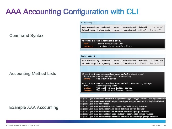 Command Syntax Accounting Method Lists Example AAA Accounting © 2013 Cisco and/or its affiliates.