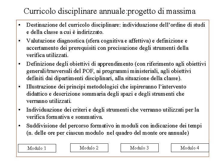 Curricolo disciplinare annuale: progetto di massima • Destinazione del curricolo disciplinare: individuazione dell’ordine di