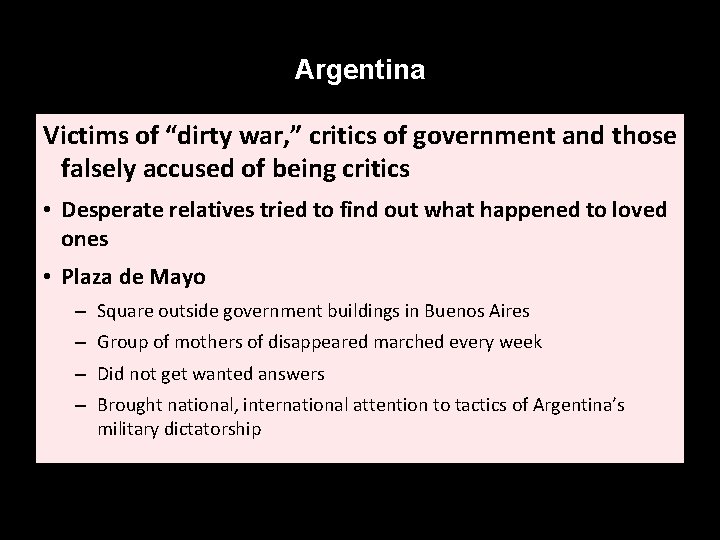 Argentina Victims of “dirty war, ” critics of government and those falsely accused of