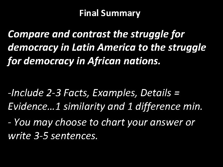 Final Summary Compare and contrast the struggle for democracy in Latin America to the