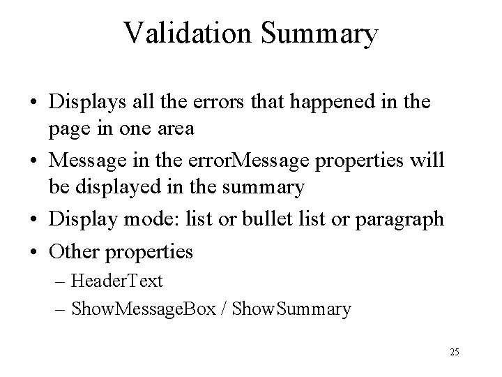 Validation Summary • Displays all the errors that happened in the page in one