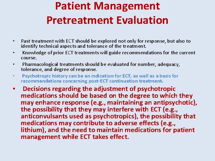Patient Management Pretreatment Evaluation • • Past treatment with ECT should be explored not