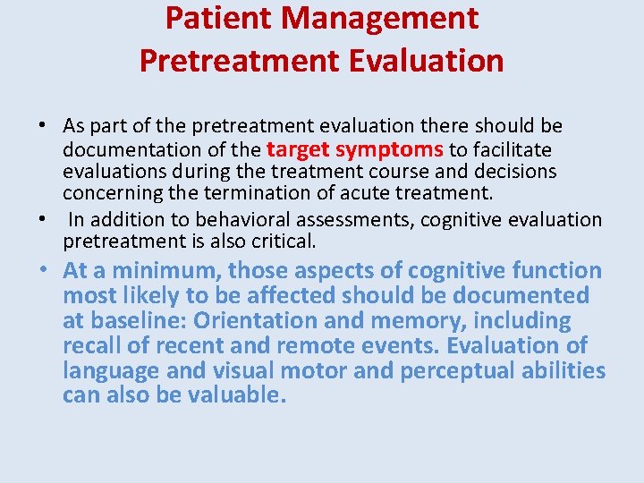 Patient Management Pretreatment Evaluation • As part of the pretreatment evaluation there should be