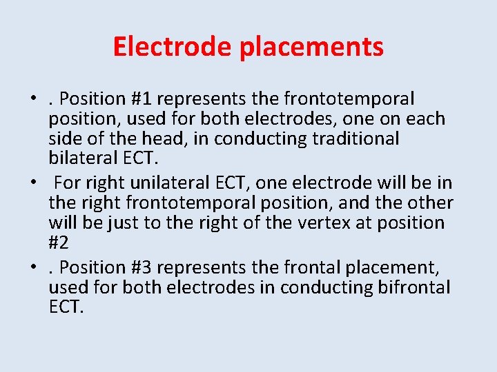 Electrode placements • . Position #1 represents the frontotemporal position, used for both electrodes,