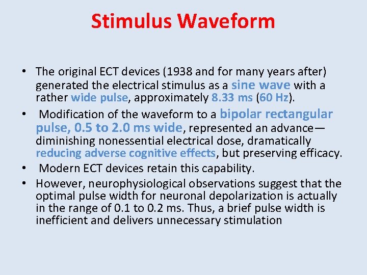 Stimulus Waveform • The original ECT devices (1938 and for many years after) generated