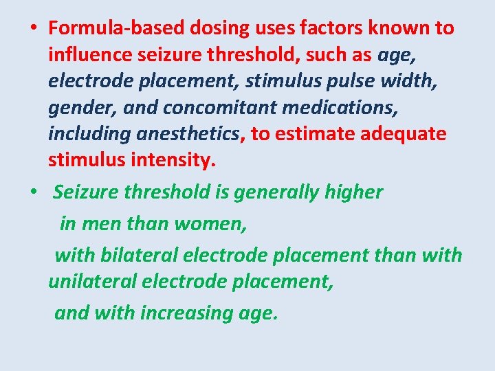  • Formula-based dosing uses factors known to influence seizure threshold, such as age,