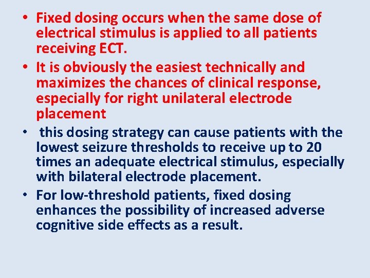  • Fixed dosing occurs when the same dose of electrical stimulus is applied