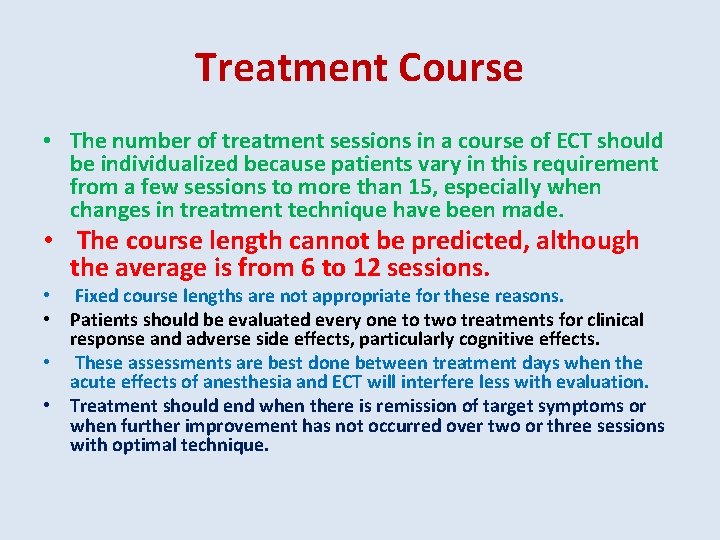 Treatment Course • The number of treatment sessions in a course of ECT should