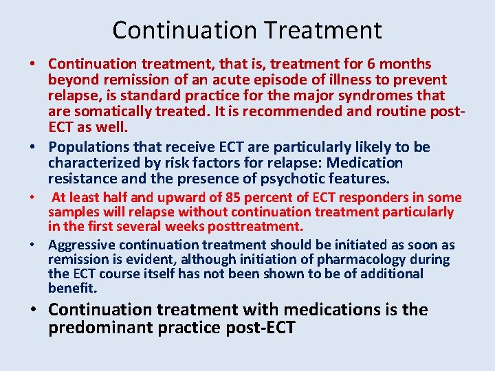 Continuation Treatment • Continuation treatment, that is, treatment for 6 months beyond remission of