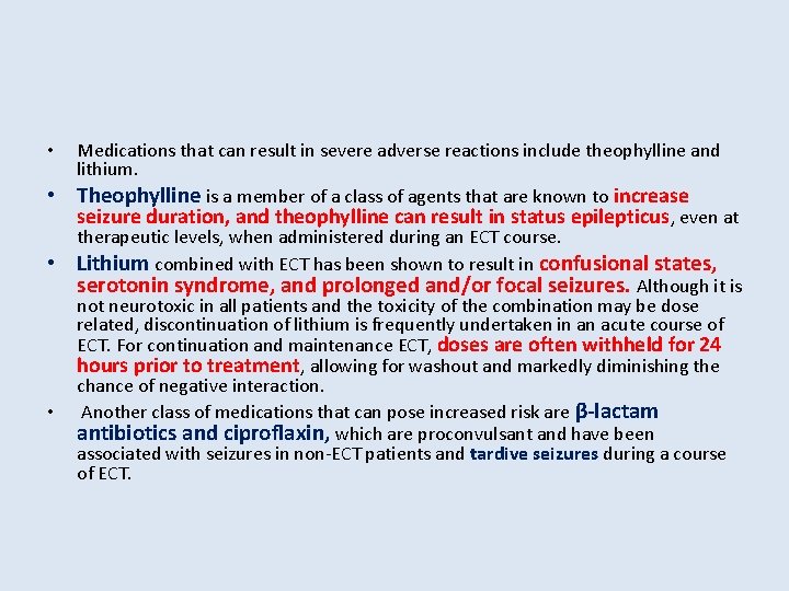  • • Medications that can result in severe adverse reactions include theophylline and