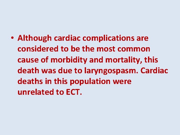  • Although cardiac complications are considered to be the most common cause of