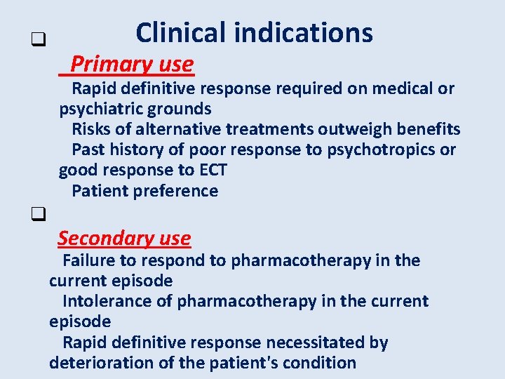 q Clinical indications Primary use Rapid definitive response required on medical or psychiatric grounds