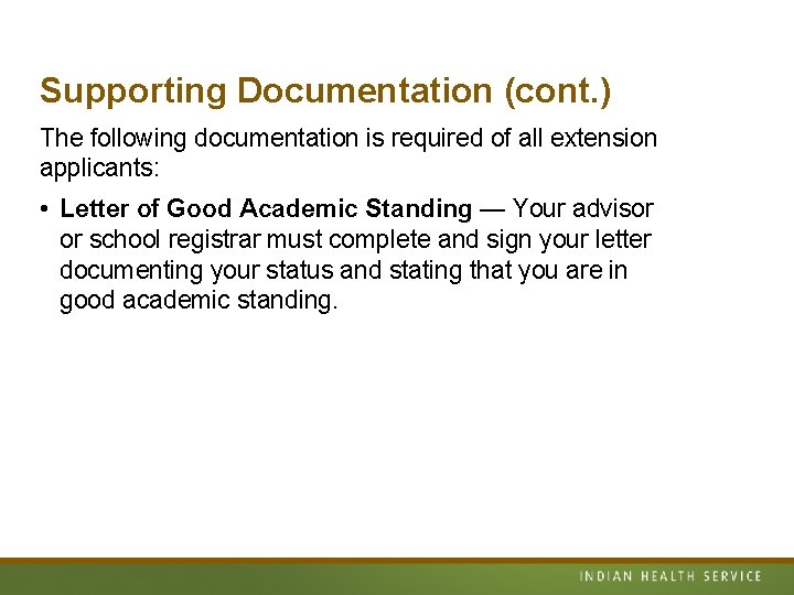 Supporting Documentation (cont. ) The following documentation is required of all extension applicants: •