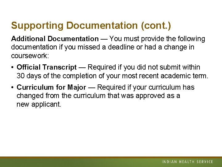 Supporting Documentation (cont. ) Additional Documentation — You must provide the following documentation if