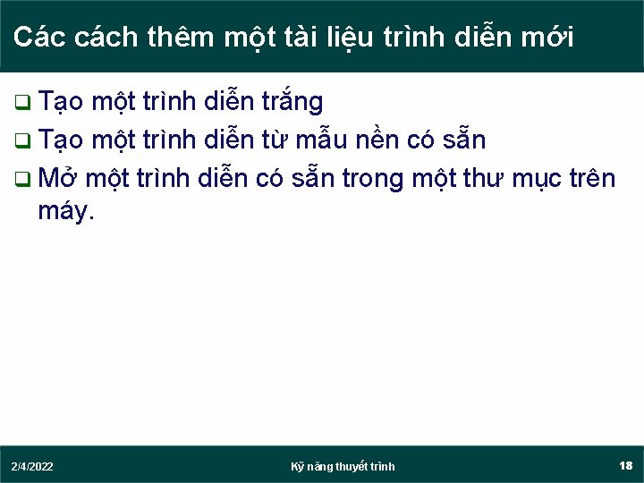 Các cách thêm một tài liệu trình diễn mới q Tạo một trình diễn