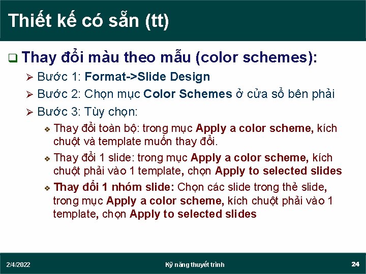 Thiết kế có sẵn (tt) q Thay đổi màu theo mẫu (color schemes): Bước