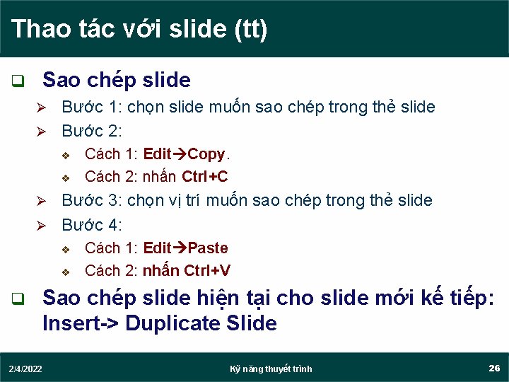 Thao tác với slide (tt) q Sao chép slide Bước 1: chọn slide muốn