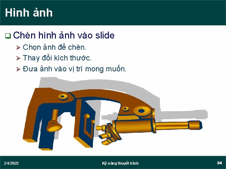 Hình ảnh q Chèn hình ảnh vào slide Chọn ảnh để chèn. Ø Thay