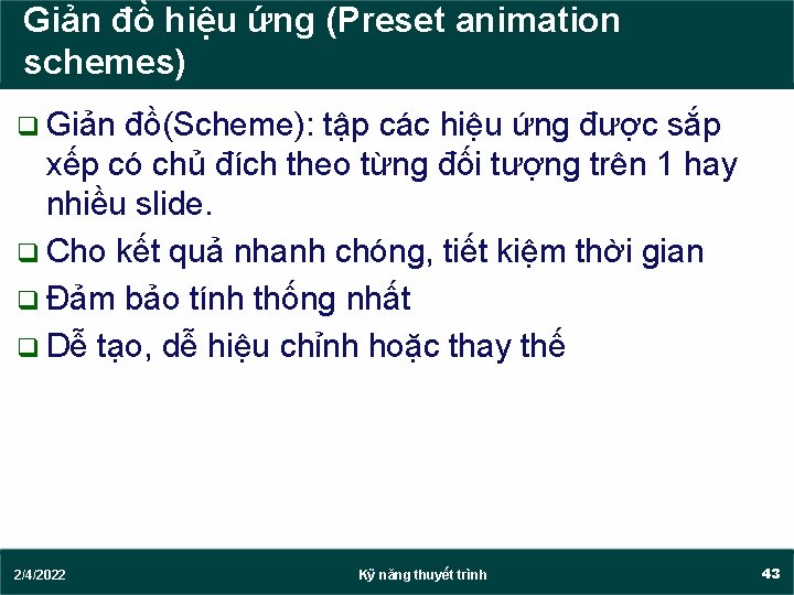 Giản đồ hiệu ứng (Preset animation schemes) q Giản đồ(Scheme): tập các hiệu ứng
