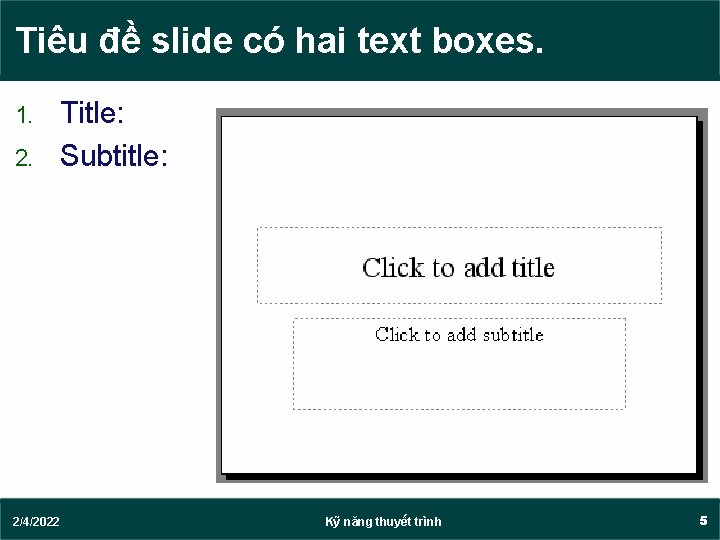 Tiêu đề slide có hai text boxes. 1. 2. Title: Subtitle: 2/4/2022 Kỹ năng