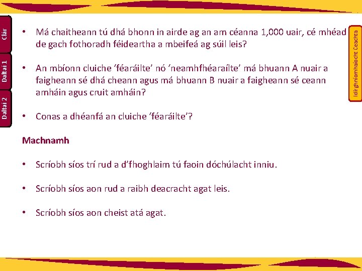  • An mbíonn cluiche ‘féaráilte’ nó ‘neamhfhéaraílte’ má bhuann A nuair a faigheann