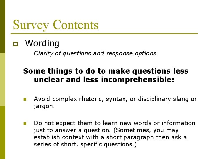 Survey Contents p Wording Clarity of questions and response options Some things to do Survey Contents p Wording Clarity of questions and response options Some things to do
