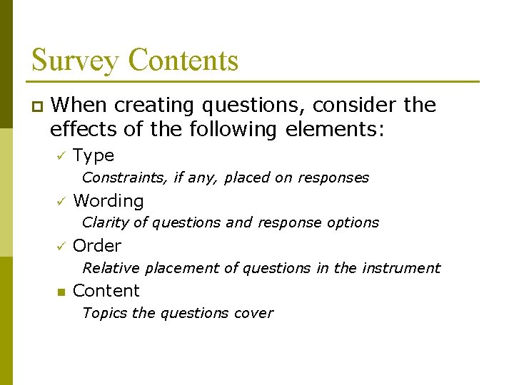 Survey Contents p When creating questions, consider the effects of the following elements: ü Survey Contents p When creating questions, consider the effects of the following elements: ü