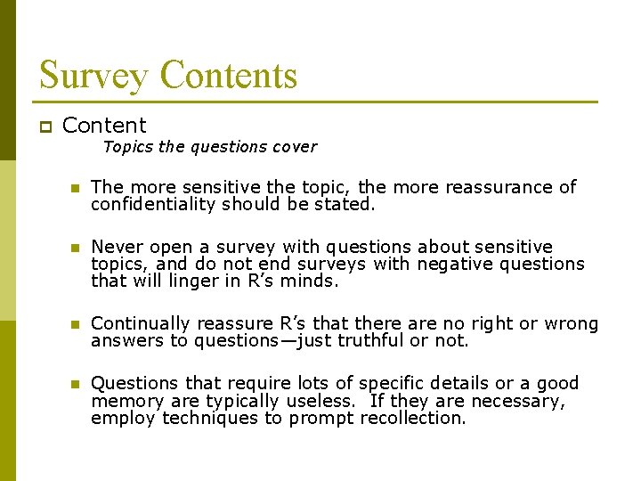 Survey Contents p Content Topics the questions cover n The more sensitive the topic, Survey Contents p Content Topics the questions cover n The more sensitive the topic,