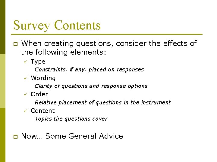 Survey Contents p When creating questions, consider the effects of the following elements: ü Survey Contents p When creating questions, consider the effects of the following elements: ü