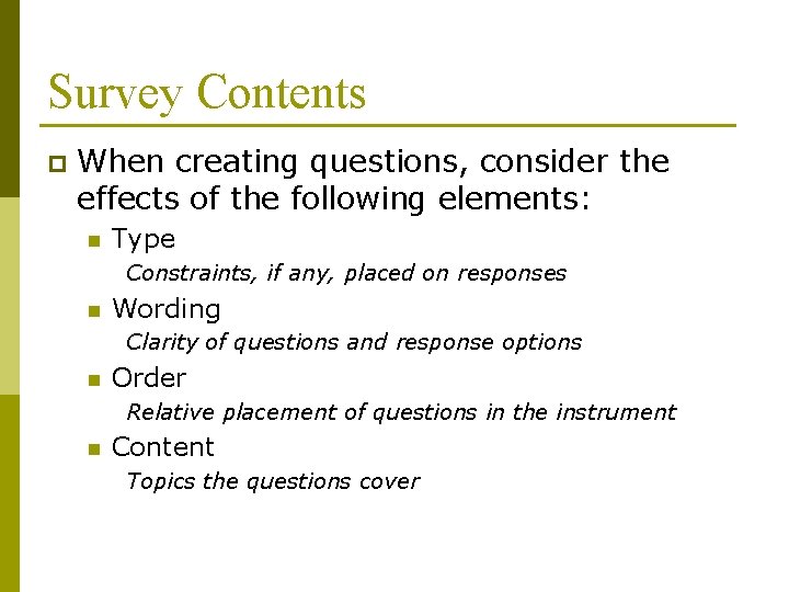 Survey Contents p When creating questions, consider the effects of the following elements: n Survey Contents p When creating questions, consider the effects of the following elements: n