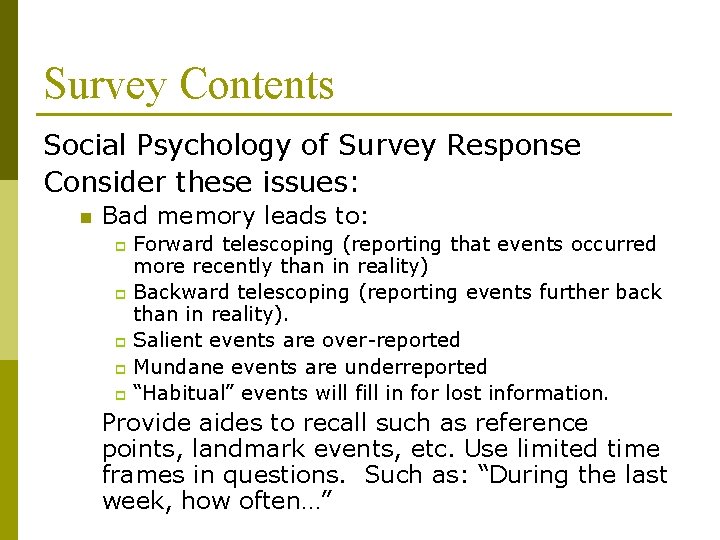Survey Contents Social Psychology of Survey Response Consider these issues: n Bad memory leads Survey Contents Social Psychology of Survey Response Consider these issues: n Bad memory leads