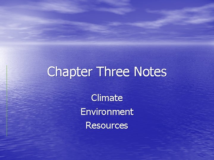 Chapter Three Notes Climate Environment Resources 