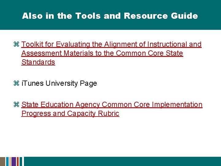 Also in the Tools and Resource Guide z Toolkit for Evaluating the Alignment of